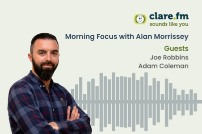 Clare FM - Morning Focus with Alan Morrissey